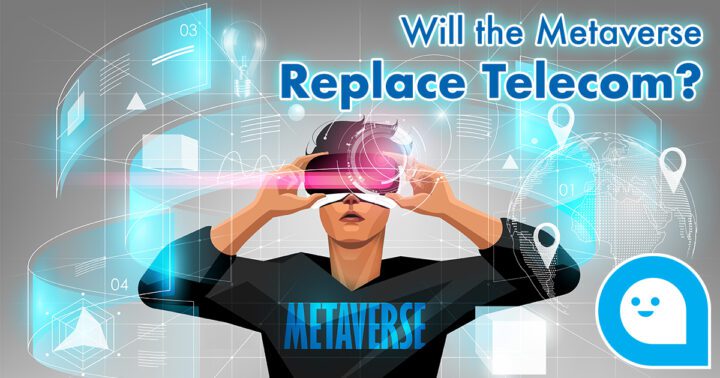 Will the Metaverse Replace Telecom?
