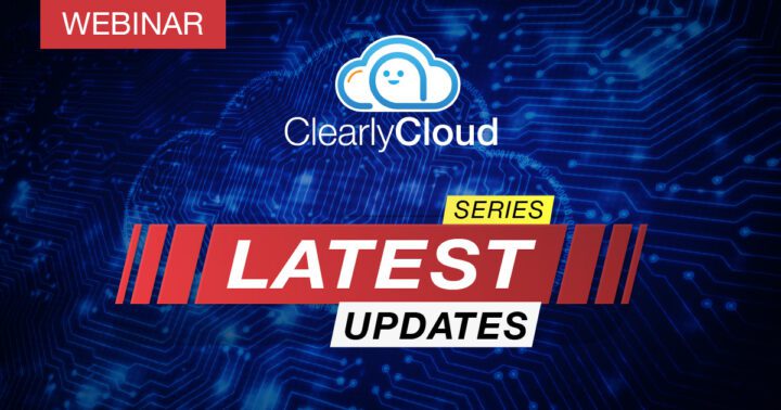 Clearly Cloud Latest Update Features