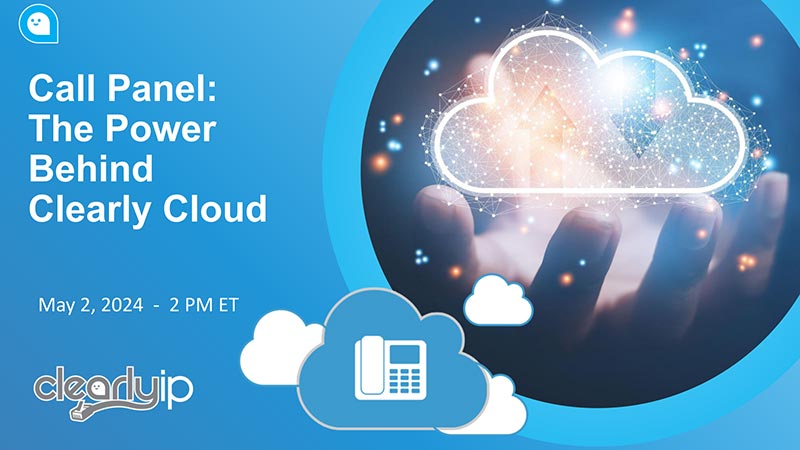 Call Panel: The Power Behind Clearly Cloud